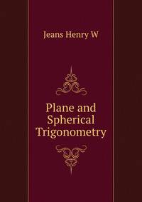 Plane and Spherical Trigonometry ...