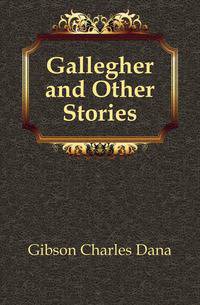 Gallegher and Other Stories