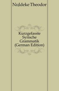 Kurzgefasste Syrische Grammatik (German Edition)