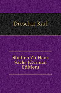 Studien Zu Hans Sachs (German Edition)