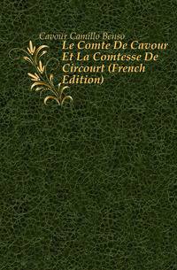 Le Comte De Cavour Et La Comtesse De Circourt (French Edition)