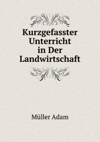 Kurzgefasster Unterricht in Der Landwirtschaft (German Edition)
