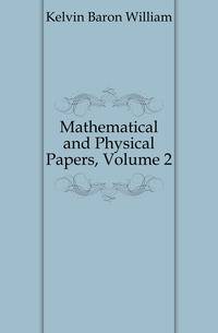 Mathematical and Physical Papers, Volume 2
