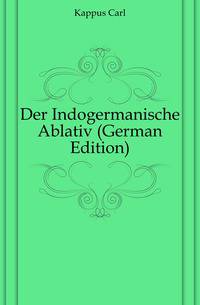 Der Indogermanische Ablativ (German Edition)