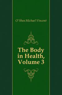 The Body in Health, Volume 3