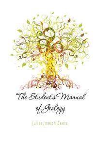 The Student's Manual of Geology