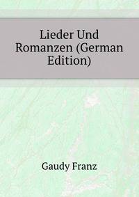 Lieder Und Romanzen (German Edition)