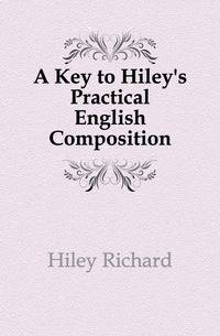 A Key to Hiley's Practical English Composition