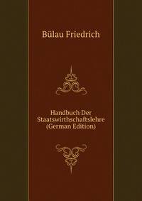 Handbuch Der Staatswirthschaftslehre (German Edition)