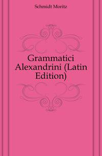 Grammatici Alexandrini (Latin Edition)
