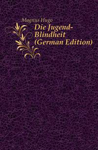 Die Jugend-Blindheit (German Edition)