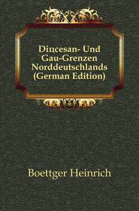 Dioecesan- Und Gau-Grenzen Norddeutschlands (German Edition)