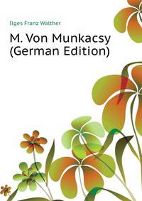 M. Von Munkacsy (German Edition)
