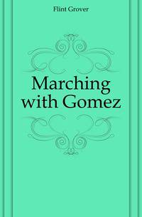 Marching with Gomez
