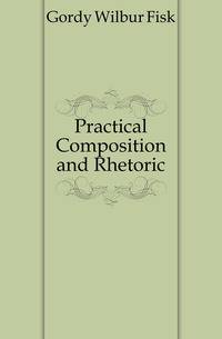 Practical Composition and Rhetoric