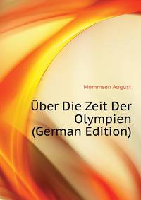 Uber Die Zeit Der Olympien (German Edition)