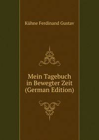 Mein Tagebuch in Bewegter Zeit (German Edition)
