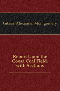 Report Upon the Coosa Coal Field, with Sections
