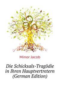 Die Schicksals-Tragoedie in Ihren Hauptvertretern (German Edition)