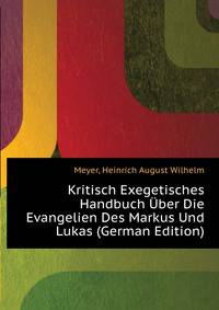 Kritisch Exegetisches Handbuch Uber Die Evangelien Des Markus Und Lukas (German Edition)
