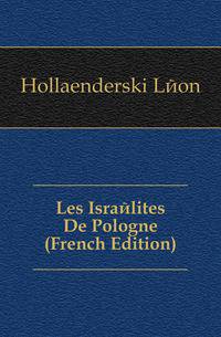 Les Israelites De Pologne (French Edition)