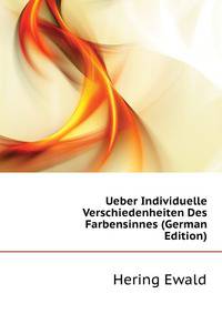 Ueber Individuelle Verschiedenheiten Des Farbensinnes (German Edition)