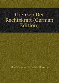 Grenzen Der Rechtskraft (German Edition)