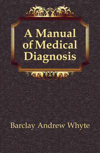 A Manual of Medical Diagnosis