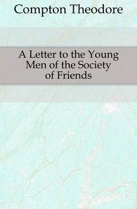 A Letter to the Young Men of the Society of Friends