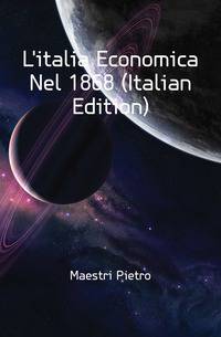 L'italia Economica Nel 1868 (Italian Edition)