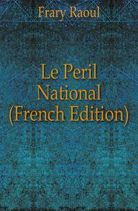 Le Peril National (French Edition)