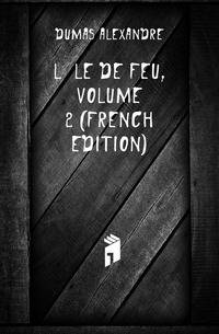 L'ile De Feu, Volume 2 (French Edition)