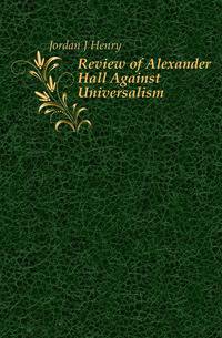 Review of Alexander Hall Against Universalism
