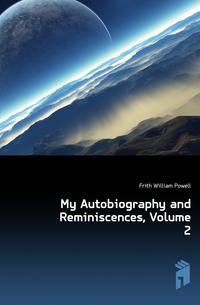 My Autobiography and Reminiscences, Volume 2
