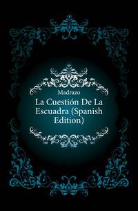 La Cuestion De La Escuadra (Spanish Edition)