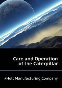 Care and Operation of the "Caterpillar"