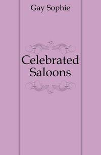 Celebrated Saloons