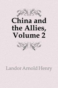 China and the Allies, Volume 2
