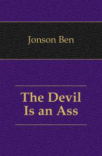 The Devil Is an Ass