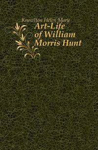 Art-Life of William Morris Hunt