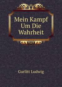 Mein Kampf Um Die Wahrheit (German Edition)