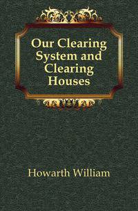 Our Clearing System and Clearing Houses