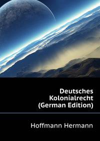 Deutsches Kolonialrecht (German Edition)