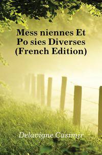 Messeniennes Et Poesies Diverses (French Edition)