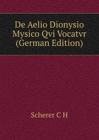 De Aelio Dionysio Mysico Qvi Vocatvr... (German Edition)