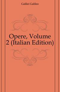 Opere, Volume 2 (Italian Edition)