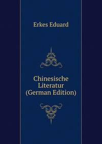 Chinesische Literatur (German Edition)