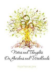 Notes and Thoughts On Gardens and Woodlands