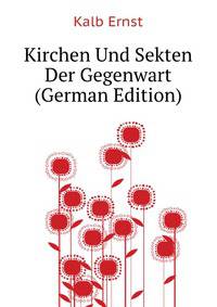 Kirchen Und Sekten Der Gegenwart (German Edition)