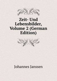 Zeit- Und Lebensbilder, Volume 2 (German Edition)